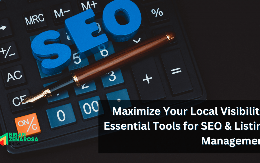 Maximize Your Local Visibility: Essential Tools for SEO & Listing Management