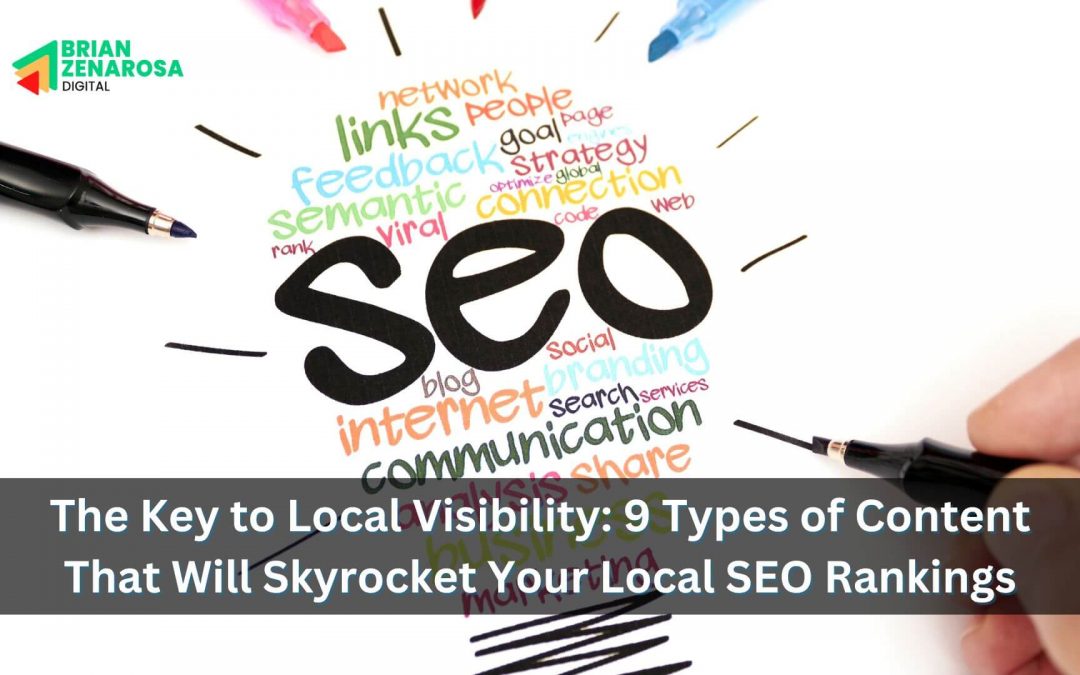 The Key to Local Visibility: 9 Types of Content That Will Skyrocket Your Local SEO Rankings
