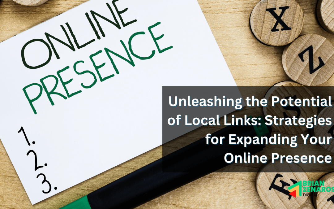 Unleashing the Potential of Local Links: Strategies for Expanding Your Online Presence