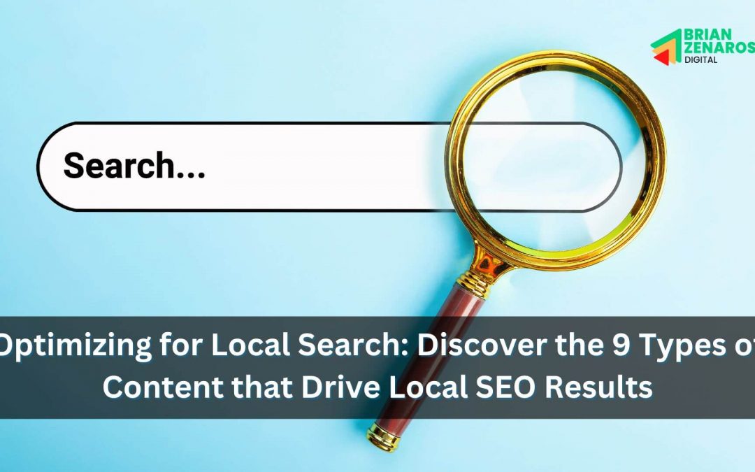 Optimizing for Local Search: Discover the 9 Types of Content that Drive Local SEO Results
