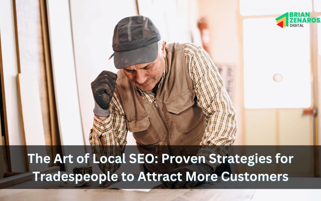 The Art of Local SEO: Proven Strategies for Tradespeople to Attract More Customers