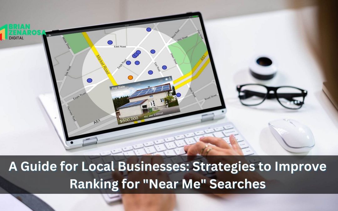 A Guide for Local Businesses: Strategies to Improve Ranking for “Near Me” Searches