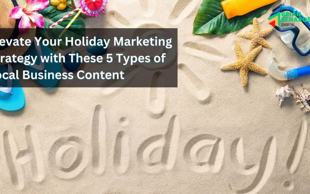 Elevate Your Holiday Marketing Strategy with These 5 Types of Local Business Content