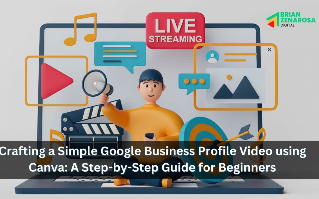 Crafting a Simple Google Business Profile Video using Canva: A Step-by-Step Guide for Beginners