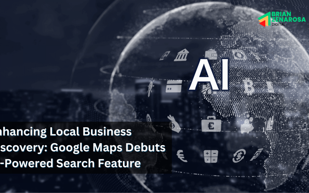 Enhancing Local Business Discovery: Google Maps Debuts AI-Powered Search Feature