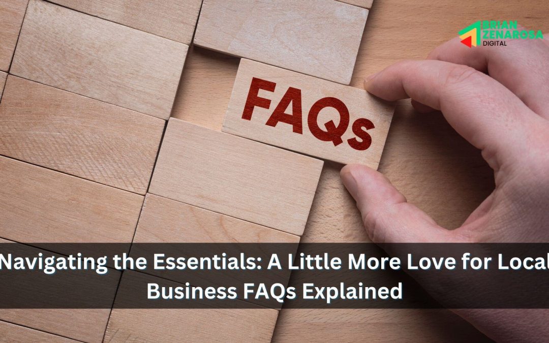 Navigating the Essentials: A Little More Love for Local Business FAQs Explained