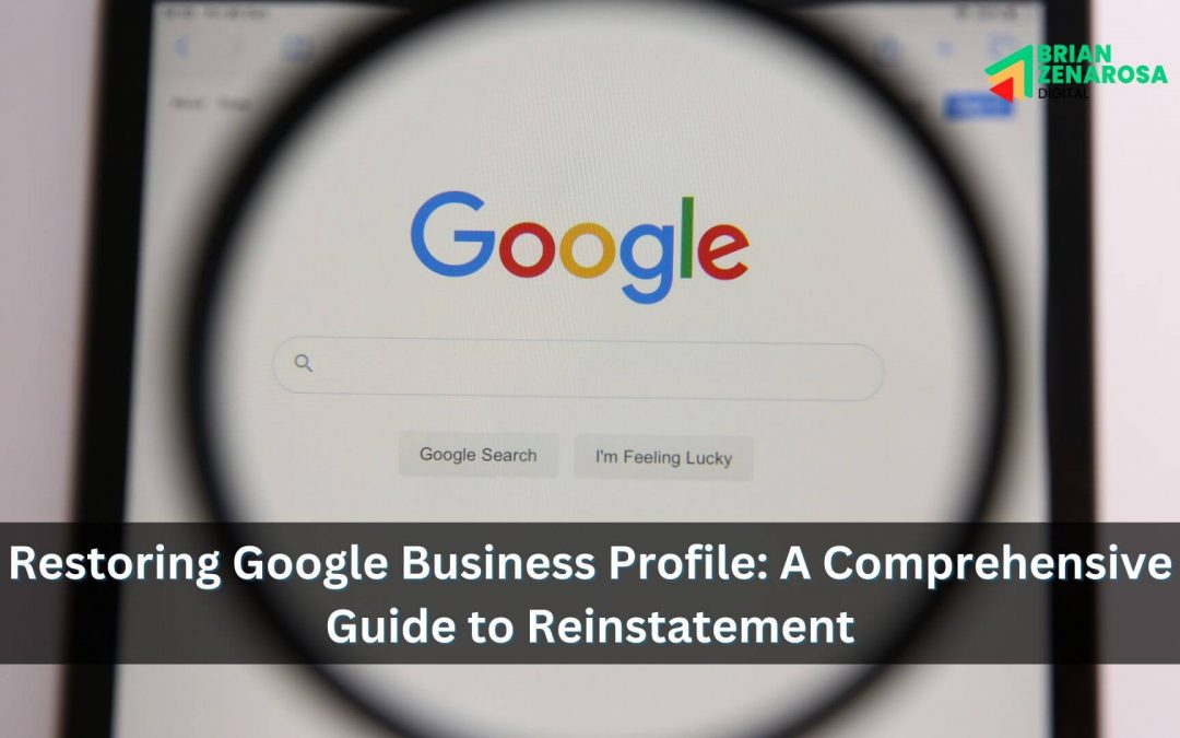 Restoring Google Business Profile: A Comprehensive Guide to Reinstatement